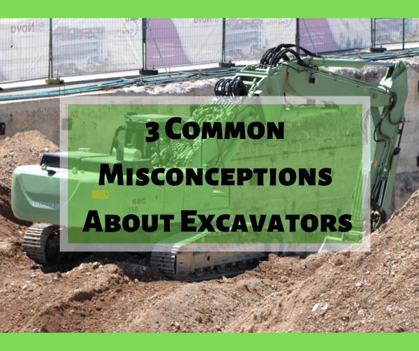 3 Common Misconceptions About Excavators