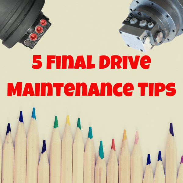 5 Final Drive Maintenance Tips