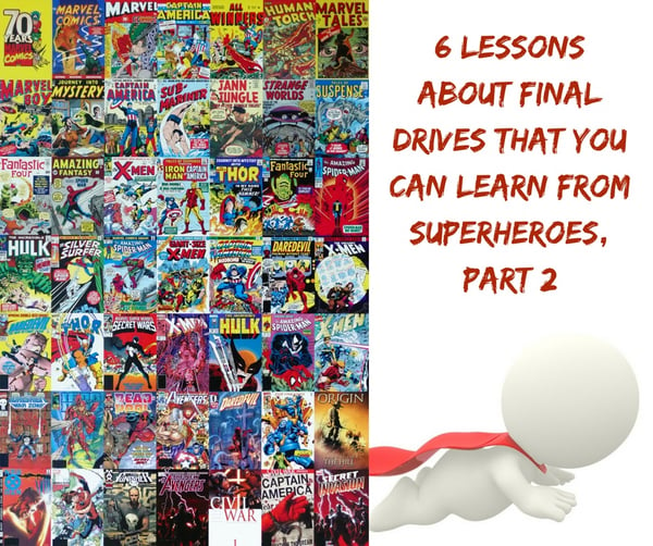 6 Lessons About Final Drives That You Can Learn From Superheroes, Part 1 (2)