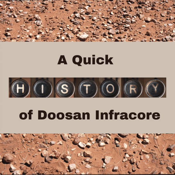 A Quick History of Doosan Infracore (1)