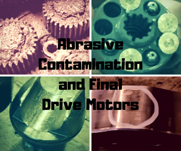 Abrasive Contamination and Final Drive Motors