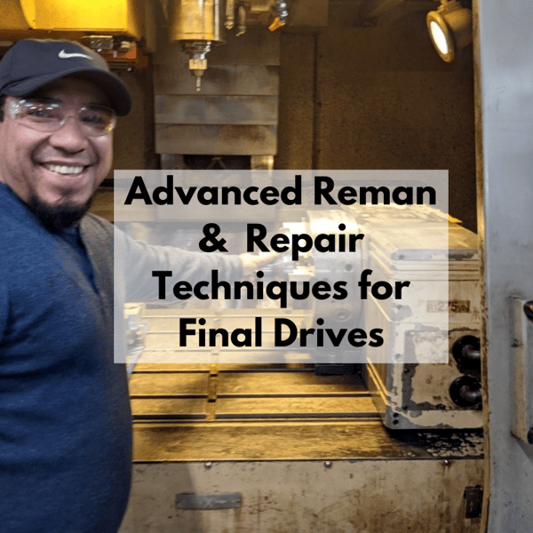 Advanced Reman and Repair Techniques for Final Drives