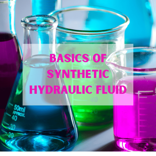 Basics of Synthetic Hydraulic Fluid