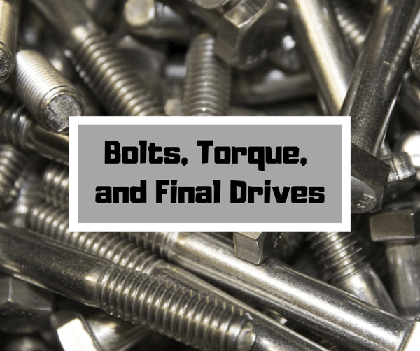 Bolts, Torque, and Final Drives (1)