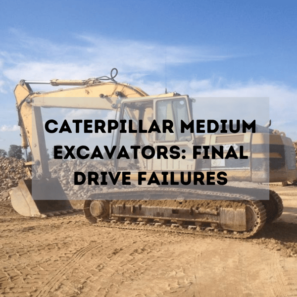CAT Medium Excavators Final Drive Failures