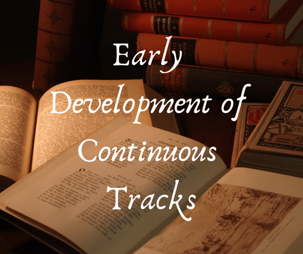 Early Development of Continuous Tracks