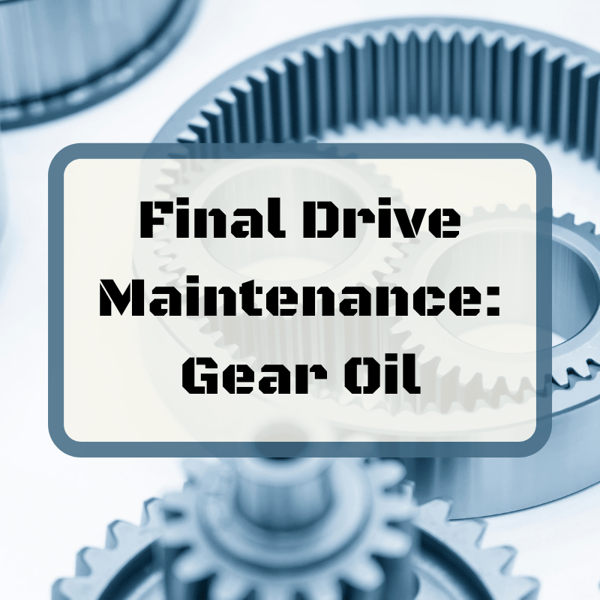 Final Drive Maintenance_ Gear Oil