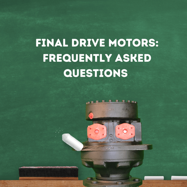 Final Drive Motors Frequently Asked Questions 