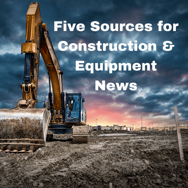 Five Sources for Construction and Equipment News