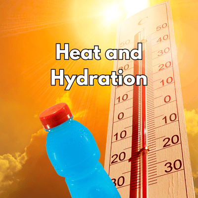 Heat and Hydration