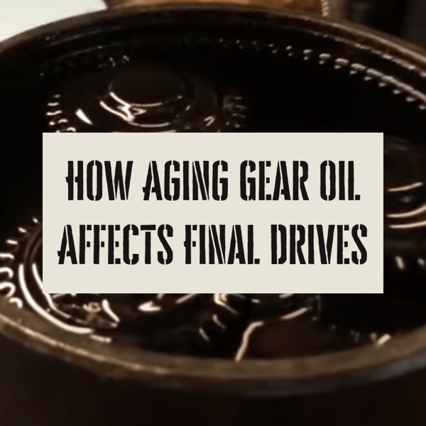 How Aging Gear Oil Affects Final Drives