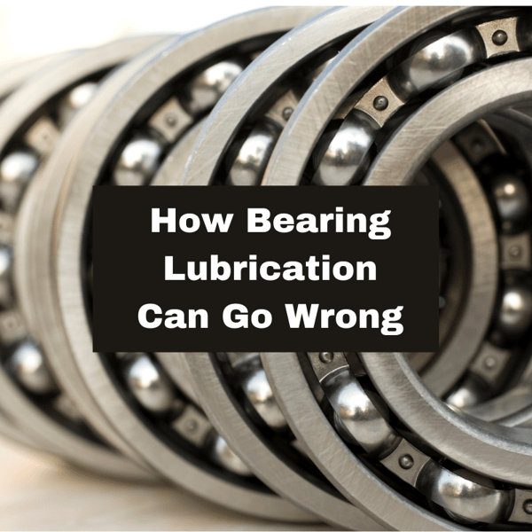 How Bearing Lubrication Can Go Wrong