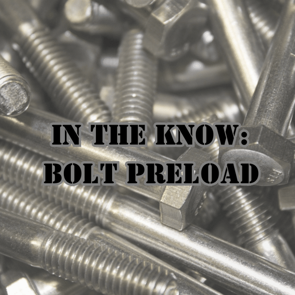 In the Know Bolt Preload
