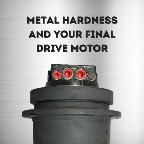 Metal Hardness and Your Final Drive Motor