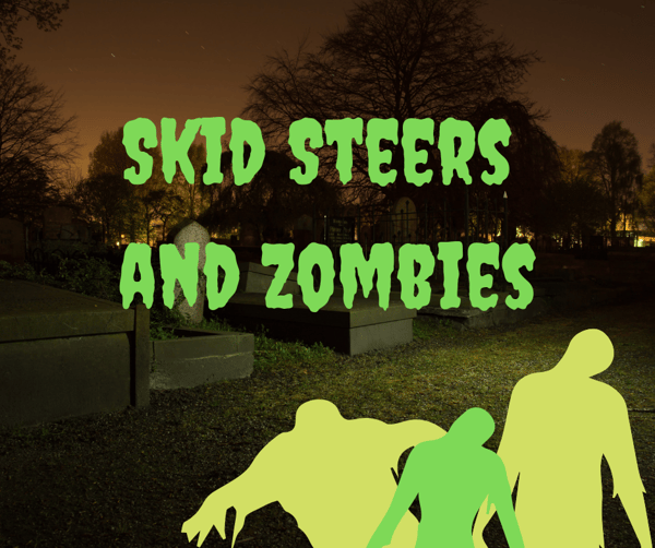 Skid Steers and Zombies
