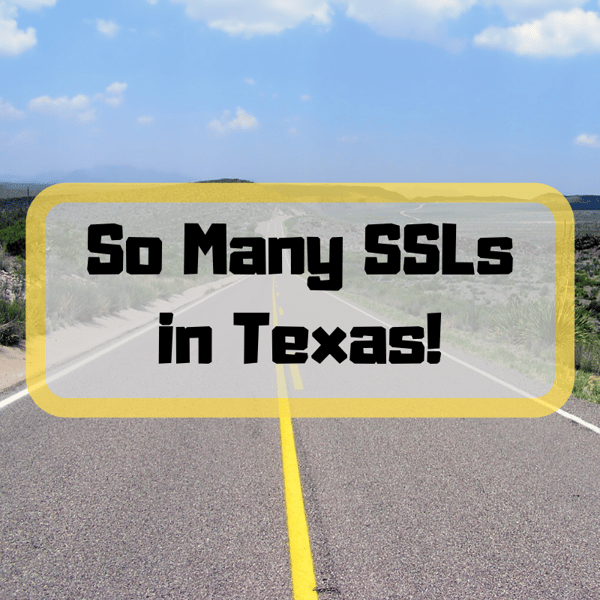 So Many SSLs in Texas!