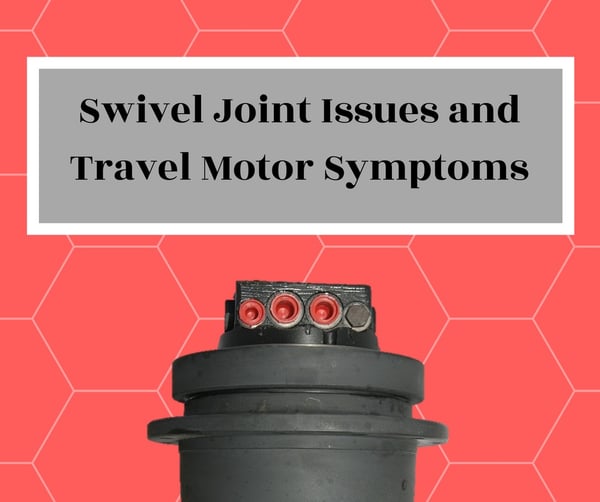 Swivel Joint Issues and Travel Motor Symptoms
