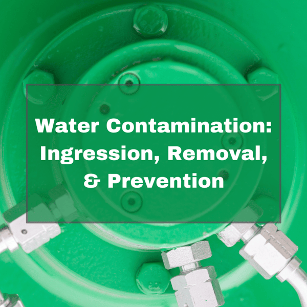 Water Contamination Ingression, Removal, and Prevention