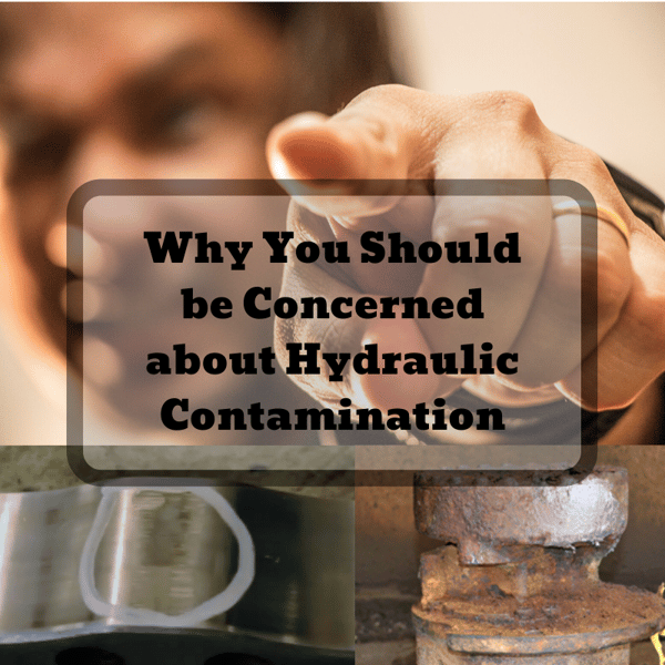 Why You Should be Concerned about Hydraulic Contamination