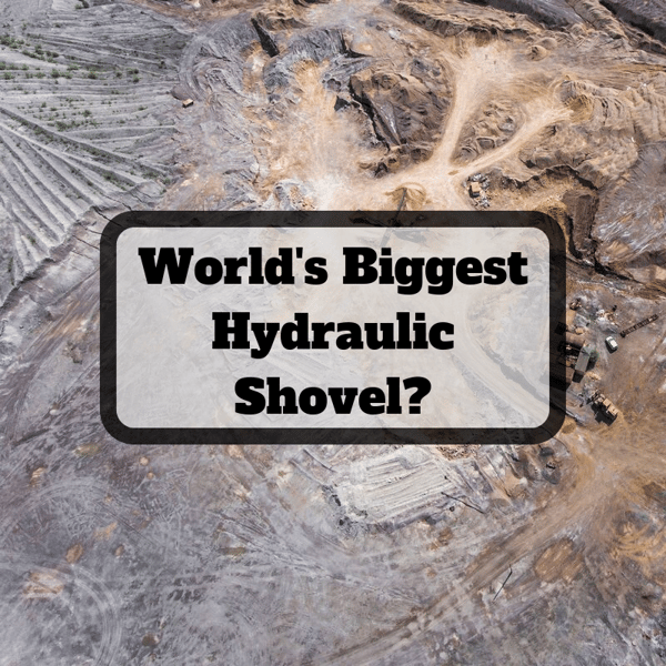 Worlds Biggest Hydraulic Shovel