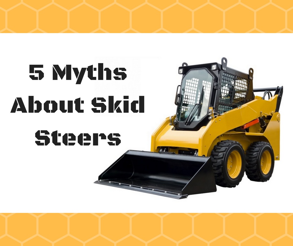 5 Myths About Skid Steers