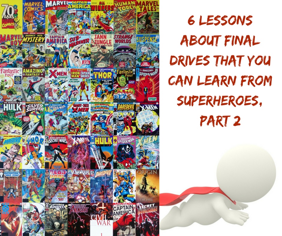 6 Lessons About Final Drives That You Can Learn From Superheroes, Part 1 (2)