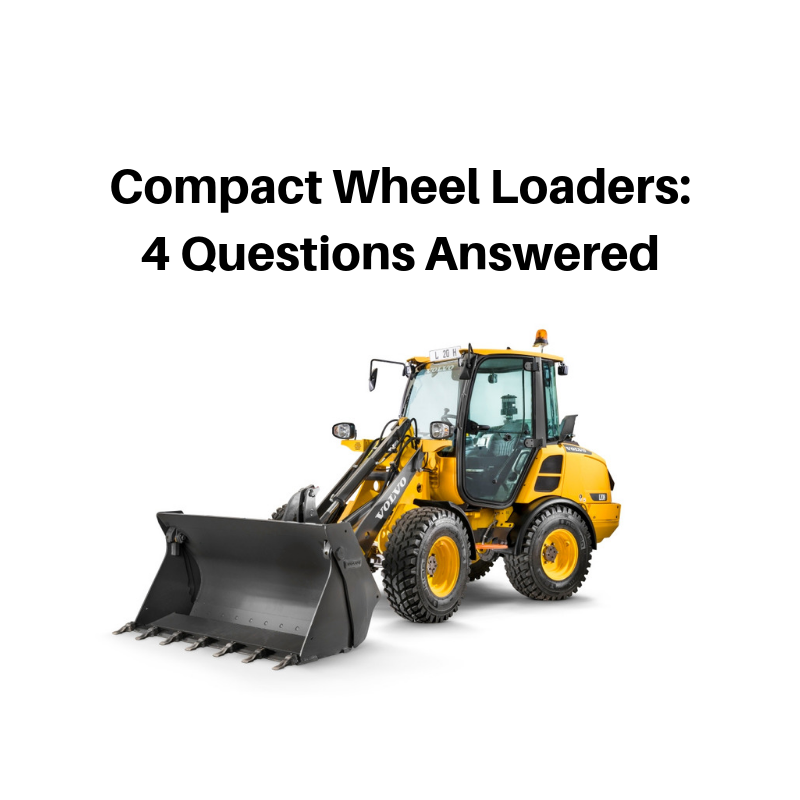 Compact Wheel Loaders - 4 Questions Answered