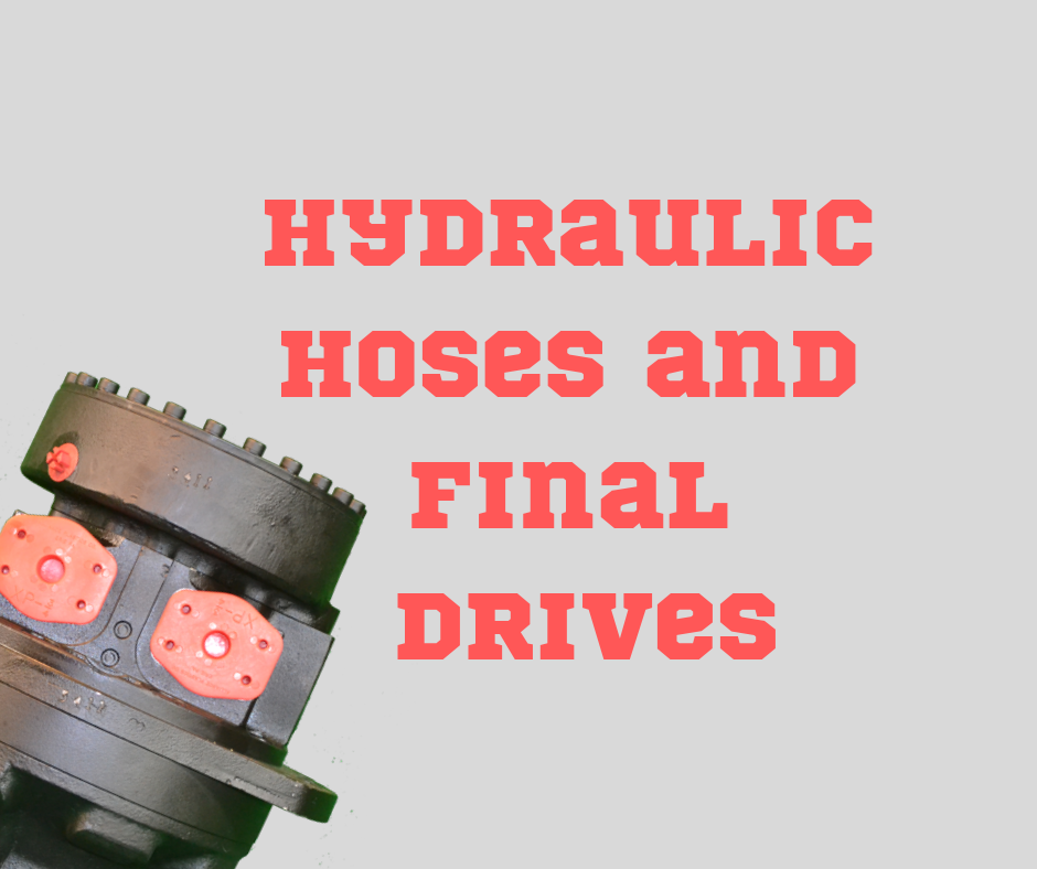 Hydraulic Hoses and Final Drives