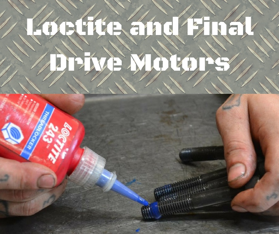 Loctite and Final Drive Motors