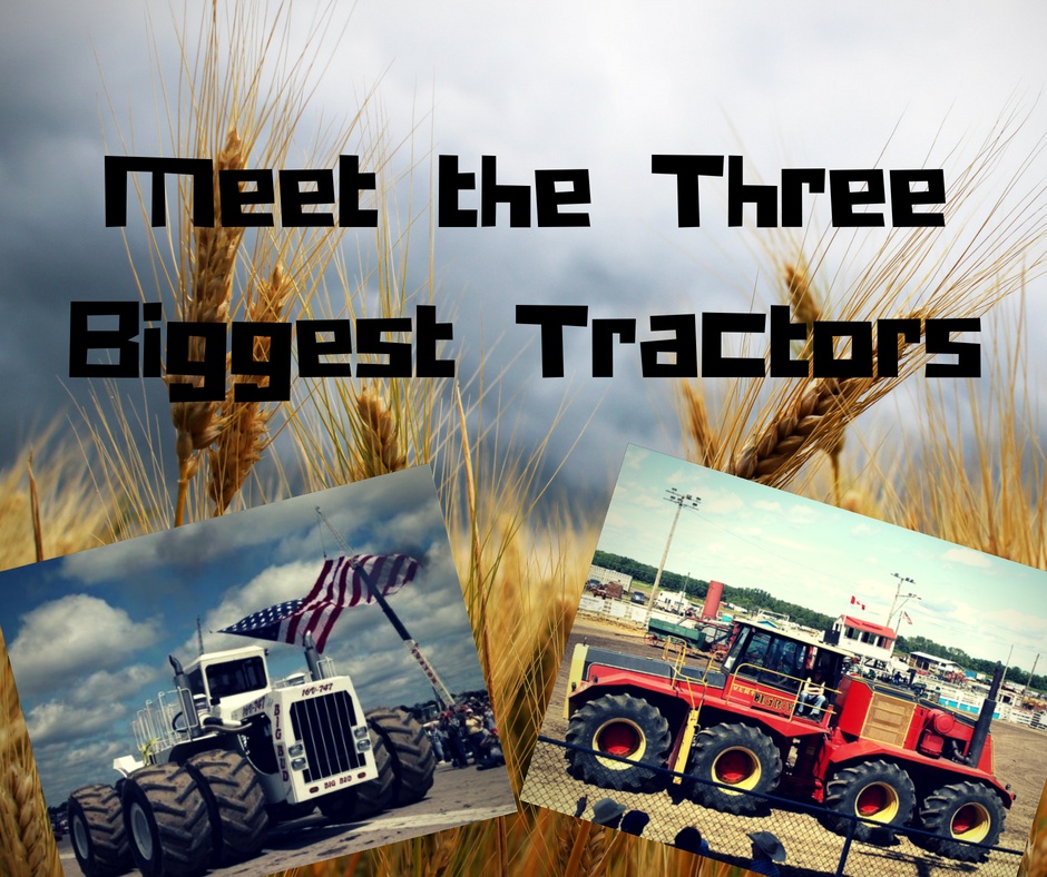 Meet the Three Biggest Tractors
