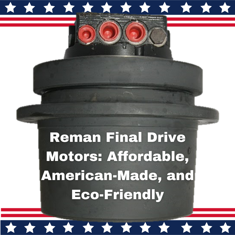 Reman Final Drive Motors are affordable, american-made, and eco-friendly