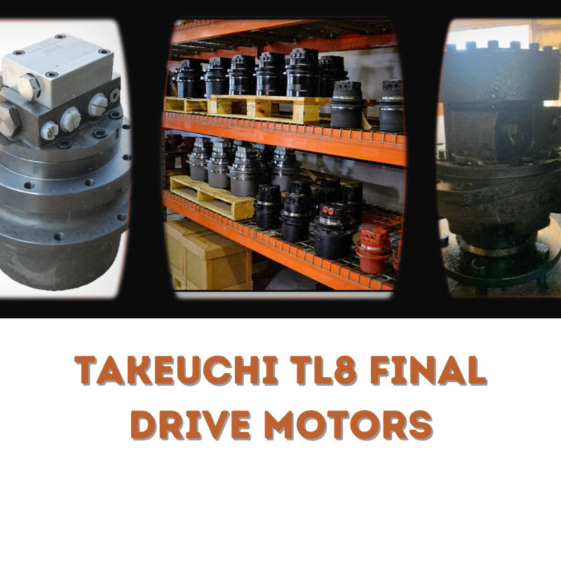 Takeuchi TL8 Final Drive Motors