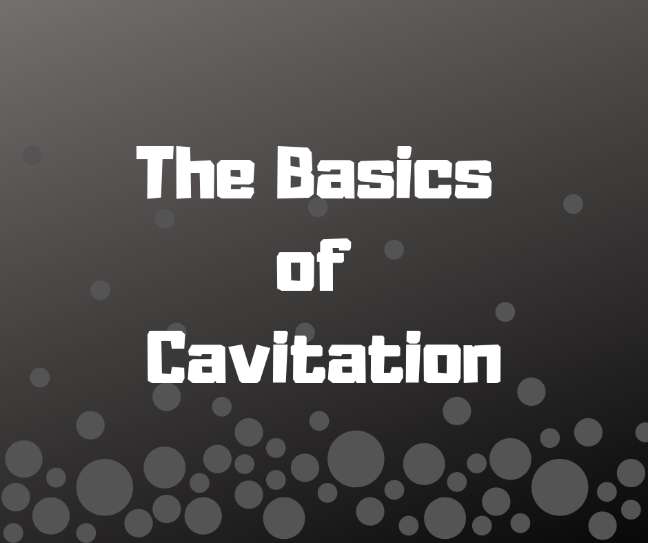 The Basics of Cavitation