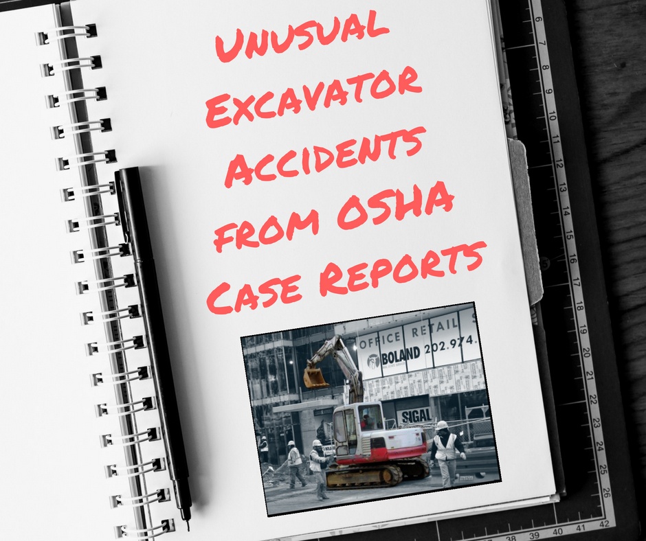 Unusual Excavator Accidents from OSHA Case Reports